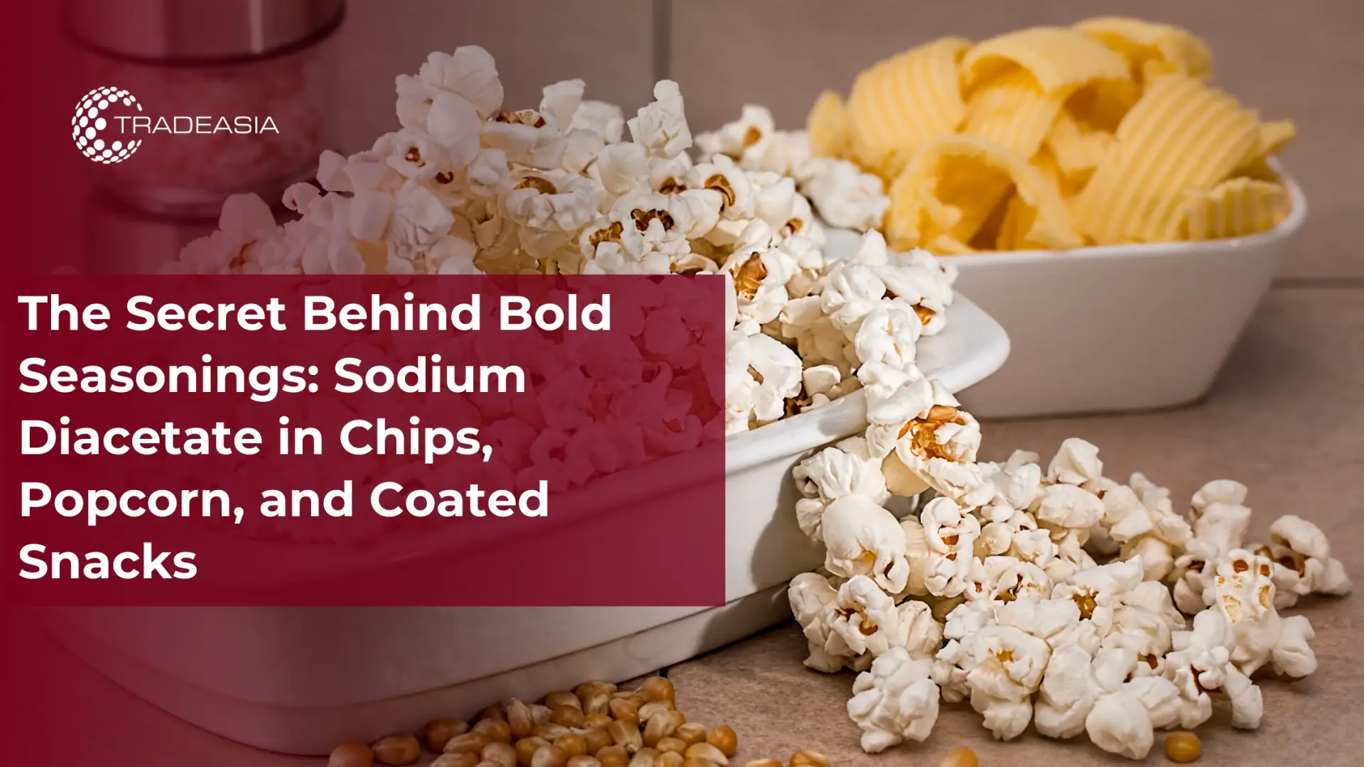 Sodium Diacetate in Chips, Popcorn, and Coated Snacks