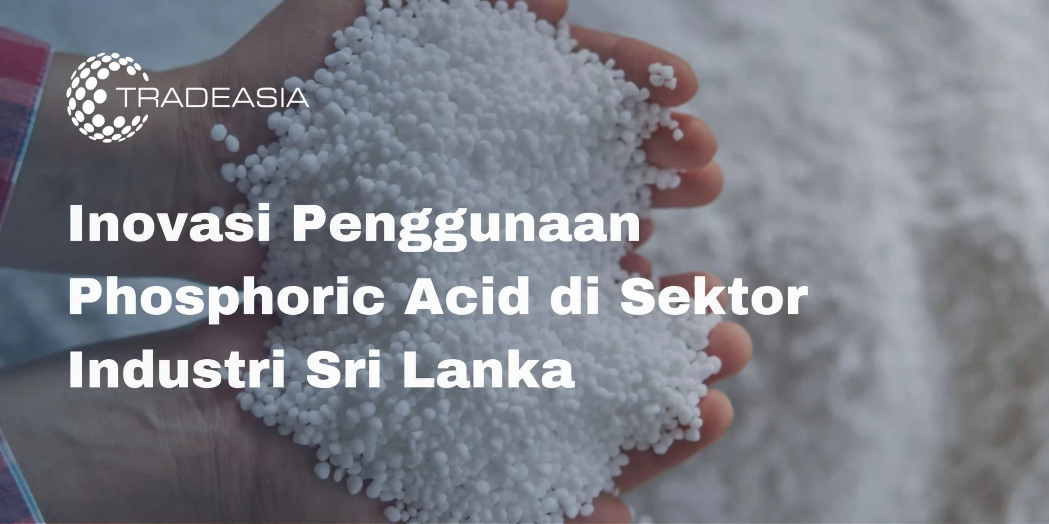 Innovations in the Use of Phosphoric Acid in Sri Lanka Industrial Sector